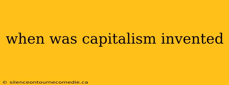 when was capitalism invented