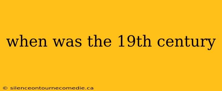 when was the 19th century
