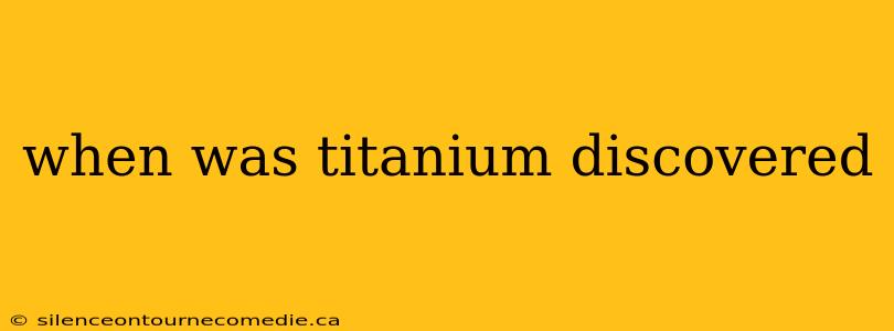 when was titanium discovered