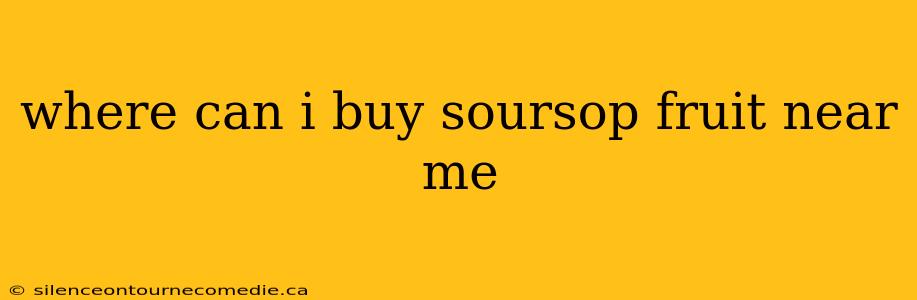 where can i buy soursop fruit near me
