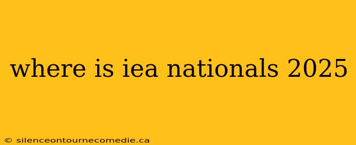 where is iea nationals 2025