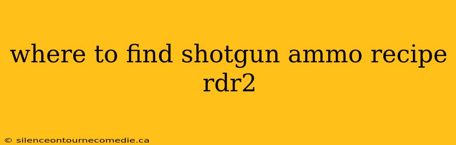 where to find shotgun ammo recipe rdr2