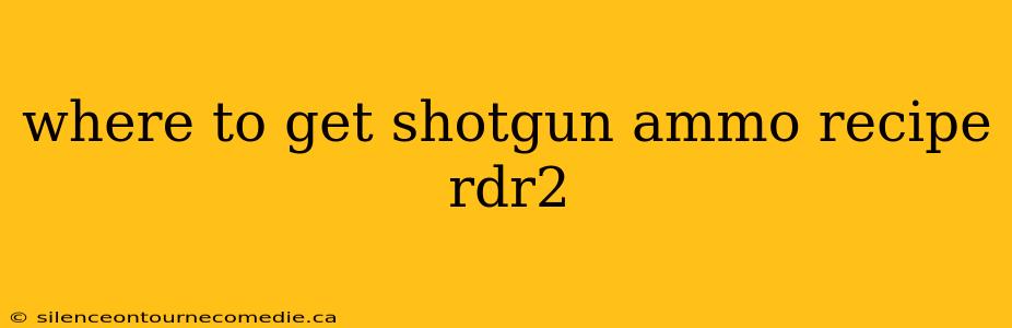 where to get shotgun ammo recipe rdr2