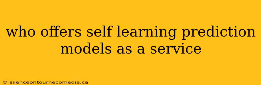 who offers self learning prediction models as a service