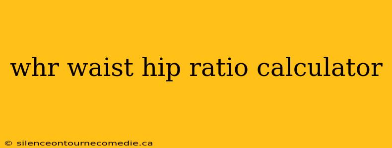 whr waist hip ratio calculator