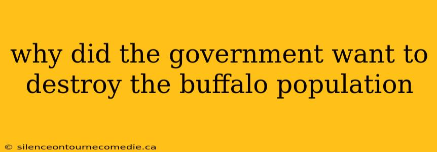 why did the government want to destroy the buffalo population