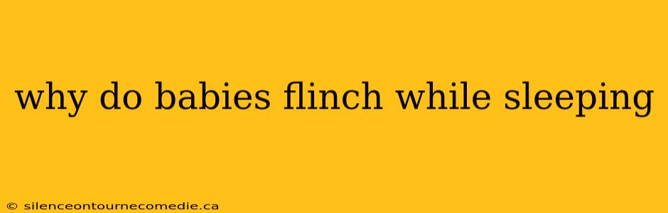 why do babies flinch while sleeping