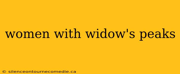 women with widow's peaks